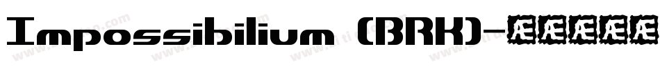 Impossibilium (BRK)字体转换